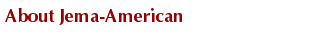  About Jema-American 